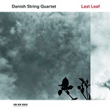  DANISH STRING QUARTET: Last Leaf 