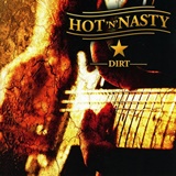  HOT ’N’ NASTY : Dirt 