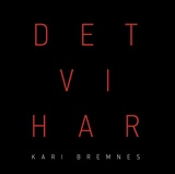  KARI BREMNES: Det Vi Har 