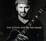  DAVE GOODMAN : Cut To The Chase 