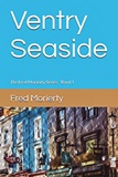  FRED MORIERTY: Ventry Seaside : The Fred Morierty Series Bd. 1.  
