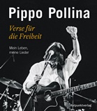  PIPPO POLLINA: Verse für die Freiheit : Mein Leben, meine Lieder / aus dem Ital. von Andrea Briel. – 1. Aufl. 