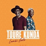  TOURÉ KUNDA: Lambi Golo 