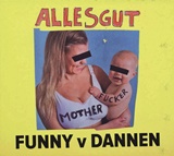  FUNNY VAN DANNEN: Alles gut, Motherfucker 