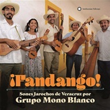  GRUPO MONO BLANCO: Â¡Fandango! Sones Jarochos De Veracruz por Grupo Mono Blanco 