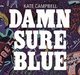  KATE CAMPBELL: Damn Sure Blue 