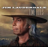  JIM LAUDERDALE: Time Flies  
