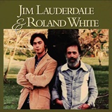  JIM LAUDERDALE & ROLAND WHITE: Jim Lauderdale & Roland White 