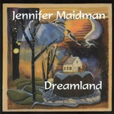  JENNIFER MAIDMAN: Dreamland 