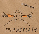  PFLANZPLÄTZ: Wildwuchs 