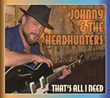  JOHNNY & THE HEADHUNTERS: That’s All I Need 