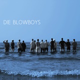  DIE BLOWBOYS: Die Blowboys 