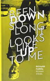  RICHARD FARIÑA: Been Down So Long It Looks Like Up To Me / Mit e. Vorw. v. Thomas Pynchon ; aus d. Amerikan. von Dirk van Gunsteren. 