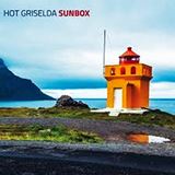  HOT GRISELDA: Sunbox 
