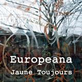  JAUNE TOUJOURS: Europeana 