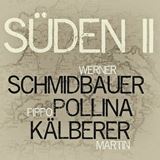  SCHMIDBAUER POLLINA KÄLBERER: Süden II 