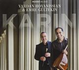  VARDAN HOVANISSIAN & EMRE GÜLTEKIN: Karin 