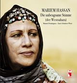  MANUEL DOMINGUEZ & ZAZIE SCHUBERT-WURR: Mariem Hassan – Die unbeugsame Stimme (der Westsahara). 