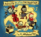  ANDIâ€™S BLUES ORCHESTER: Iâ€™m An Oldfashioned Papa 