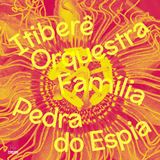  ITIBERÊ ORQUESTRA FAMÍLIA: Pedra Do Espia 