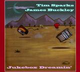  TIM SPARKS/JAMES BUCKLEY: Jukebox Dreamin’ 