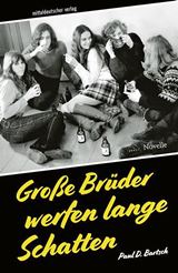  PAUL D. BARTSCH: Große Brüder werfen lange Schatten : Novelle. 