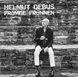  HELMUT DEBUS: Frömde Frünnen 