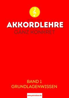  PETER M. HAAS: Akkordlehre ganz konkret Bd. 1 : Grundlagenwissen. – Ausg. 2018. 