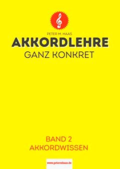 : Akkordlehre ganz konkret Bd. 2 : Akkordwissen. – Korr. Ausg. 2019. 