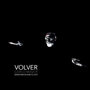  CARLO MAVER: Volver – Bandoneon And Flutes 