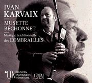  IVAN KARVAIX: Musette Béchonnet – Musique Traditionelle Des Combrailles 