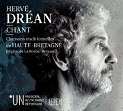  HERVÉ DRÉAN: Chant – Chansons Traditionelles De Haute-Bretagne 