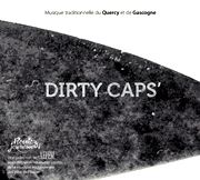  DIRTY CAPS’: Musique Traditionelle Du Quercy Et De Gascogne 