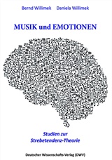  BERND WILLIMEK/DANIELA WILLIMEK: Musik und Emotionen : Studien zur Strebetendenz-Theorie. 