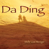  DA DING: Mehr vom Weniger 