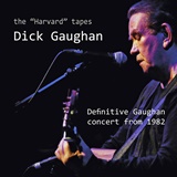  DICK GAUGHAN: The Harvard Tapes 