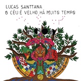  Lucas Santtana: O Céu É Velho Há Muito Tempo 