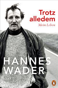  HANNES WADER: Trotz alledem : mein Leben. 