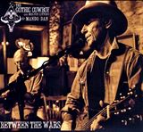  THE GOTHIC COWBOY & MANDO DAN: Between The Wars 