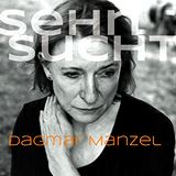  DAGMAR MANZEL: Sehnsucht 