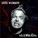  GÖTZ WIDMANN: Tohuwabohu 