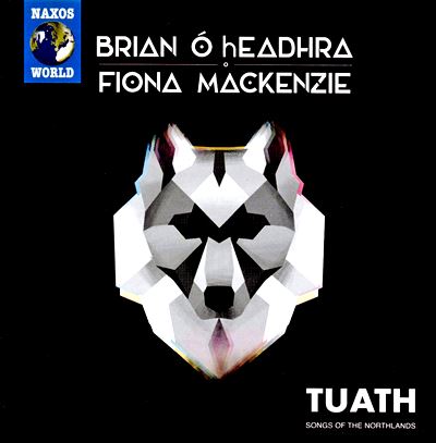  BRIAN Ó HEADHRA & FIONA MACKENZIE: Tuath – Songs Of The Northlands 