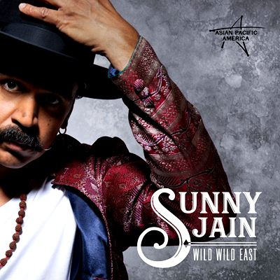  SUNNY JAIN: Wild Wild East 