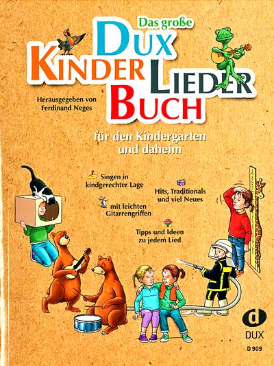  FERDINAND NEGES [Hrsg.]: Das große Dux-KinderLiederBuch für den Kindergarten und daheim : Singen in kindgerechter Lage ; Hits, Traditionals und viel Neues ; mit leichten Gitar 