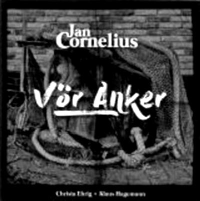  JAN CORNELIUS: Vör Anker 