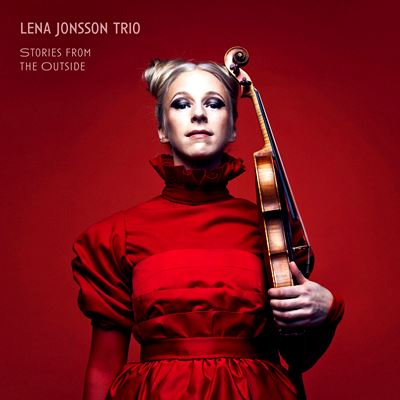  LENA JONSSON TRIO: Stories From The Outside 