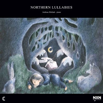  ANDREAS IHLEBÆK: Northern Lullabies 